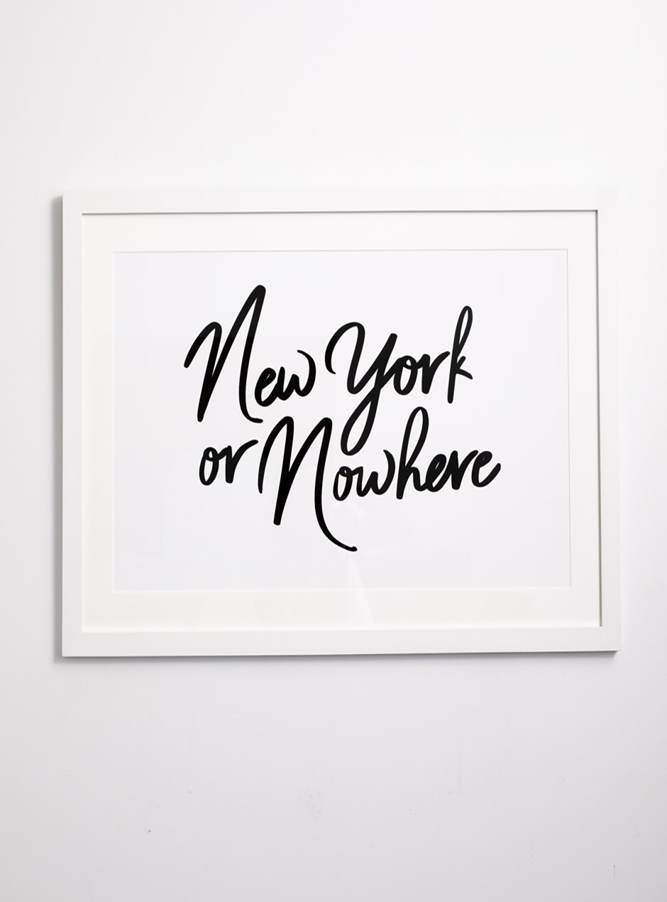 New York or no where printed in white frame